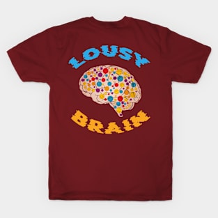 Lousy Brain T-Shirt